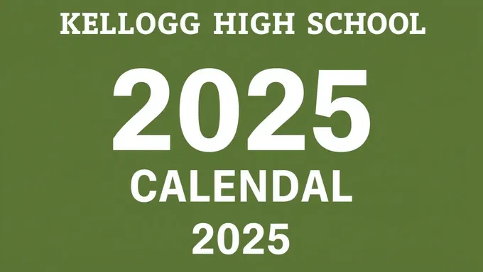 Kellogg High School Academic Calendar for 2025 Published