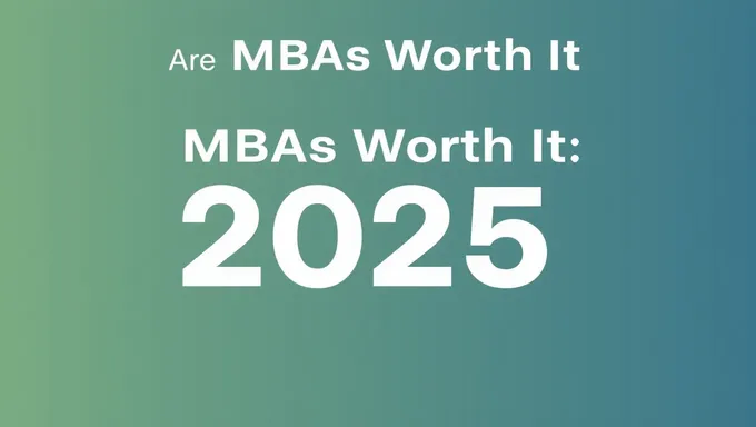 MBA Worth It in 2025: A Debate