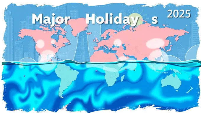 Major Holidays 2025 Dates Confirmed for Next Year