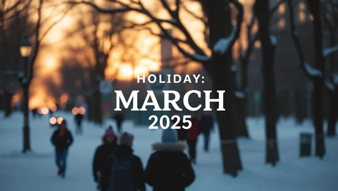 March 2025 Holiday Break: What's Included