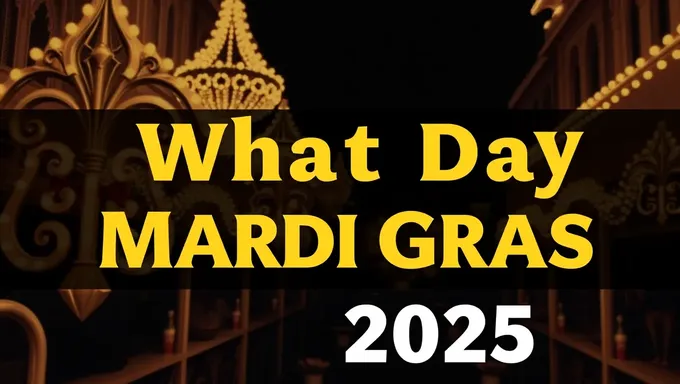 Mardi Gras 2025 Date Inquiry