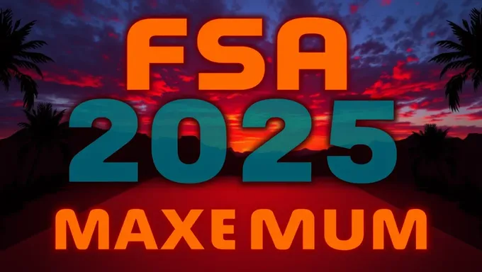 Maximum Fsa 2025 Regulation