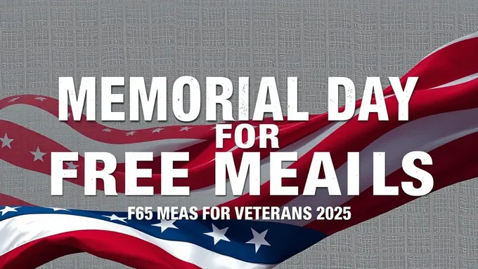 Memorial Day 2025: Honoring Vets with Free Meals