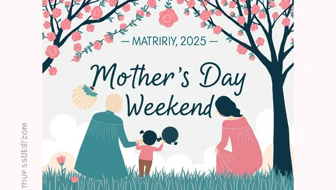 Mother's Day Weekend 2025 Traditions to Follow