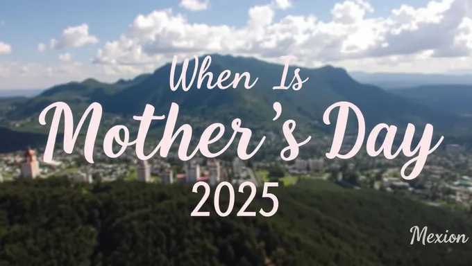 Mother's Day in Mexico 2025: What You Need Know