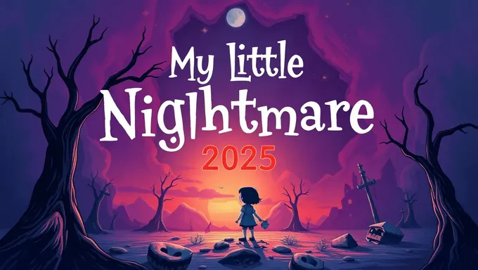 My Little Nightmare 2025: A Dark Descent