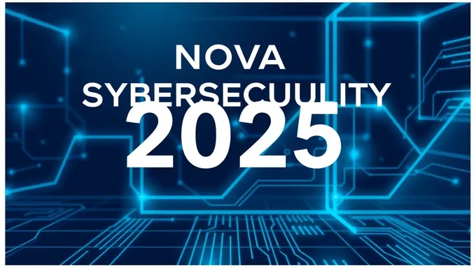 Nova Cybersecurity Advance 2025-2025: Cybersecurity Innovation