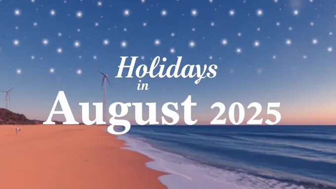 Planning Holidays in August 2025 Now Open