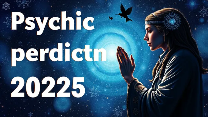 Psychic Predictions 2025: Future Insights Revealed