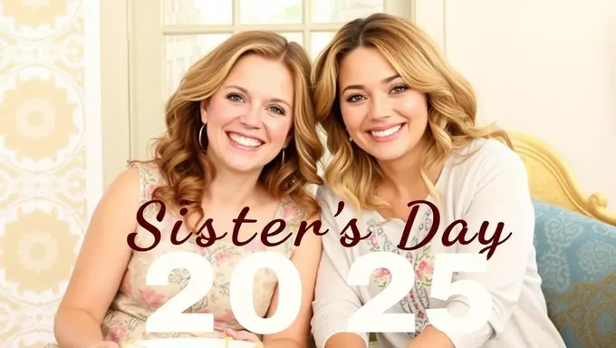 Sisters Day 2025: A Day to Appreciate Sisters