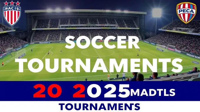 Soccer Tournaments 2025: New Format Introduced