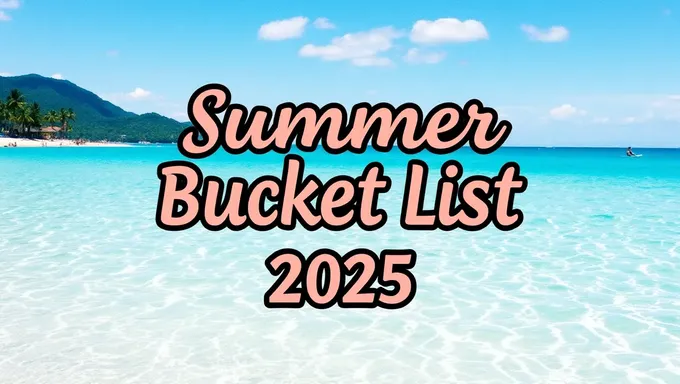 Summer Bucket List 2025: Fun in the Sun