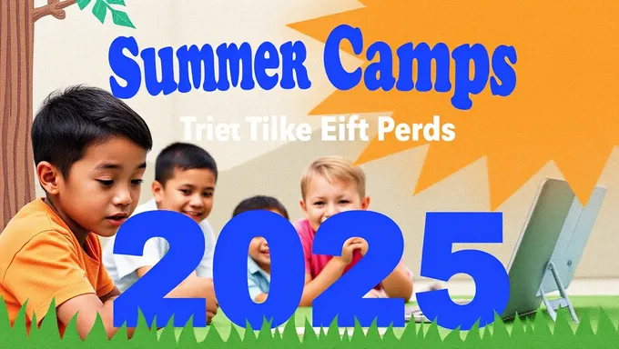 Summer Camps 2025: Important Dates and Deadlines