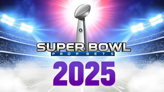 Super Bowl Prop Bets 2025: Expert Advice and Insights