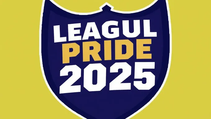 The 2025 League: Pride and Honor