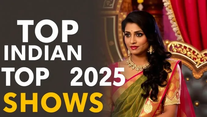 Top Indian Shows to Look Out for in 2025