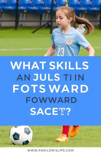 U14 Girls Soccer Forward Skills Requirements