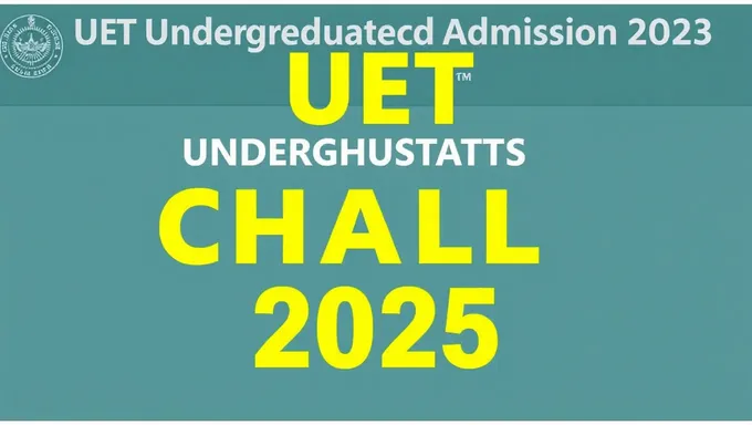 UET Undergraduate Admission Challan Form for 2025 Available