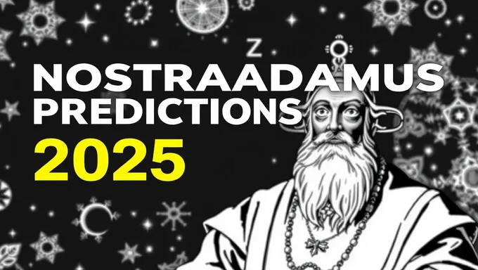 Unraveling the Mysteries of Nostradamus' 2025 Predictions