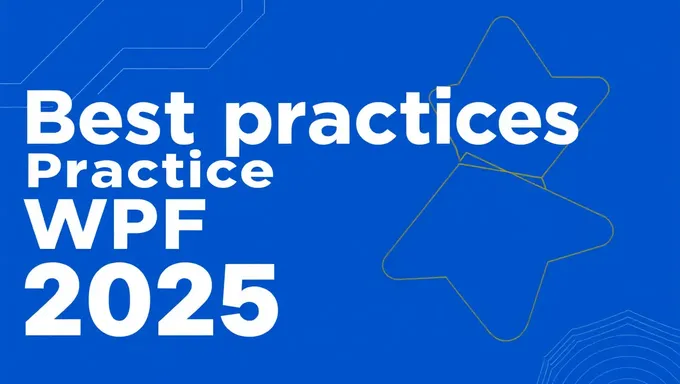 WPF Best Practices for 2025 and Beyond