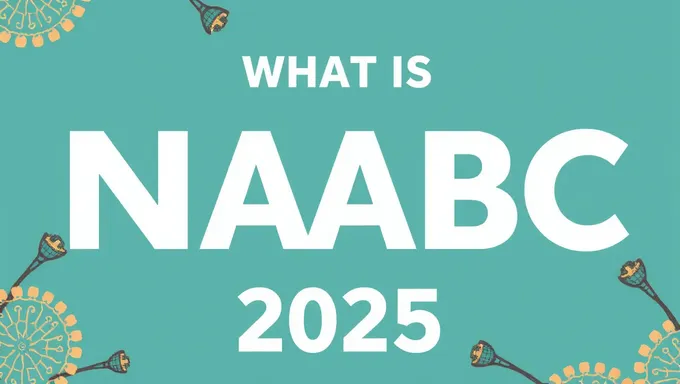 What Is Nabc 2025: Definition and Purpose Unknown