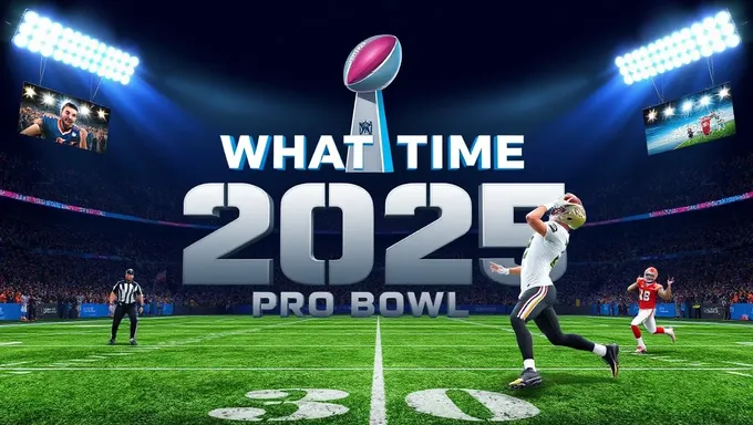 What Time Is the Pro Bowl 2025 Confirmed