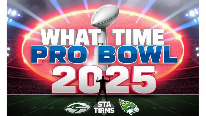 What Time Is the Pro Bowl 2025 Schedule