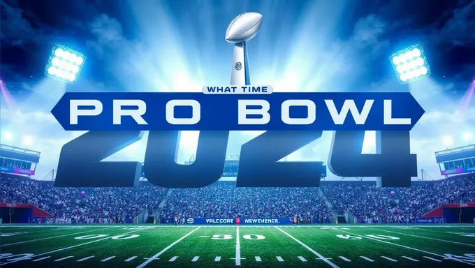 What Time Is the Pro Bowl 2025 Start