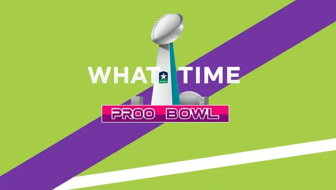 What Time Is the Pro Bowl 2025 Tickets