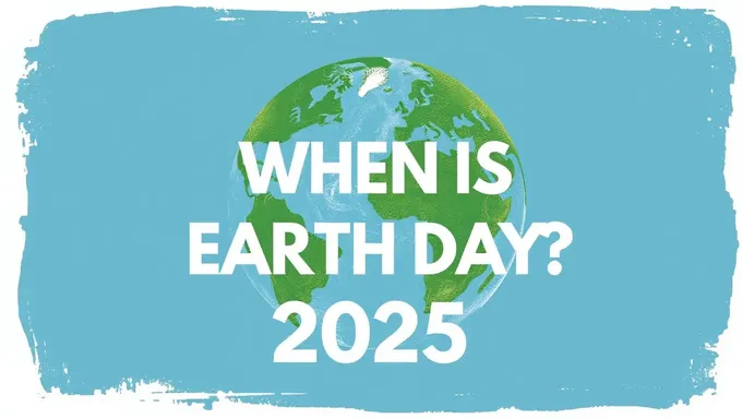 When Is Earth Day 2025 This Year