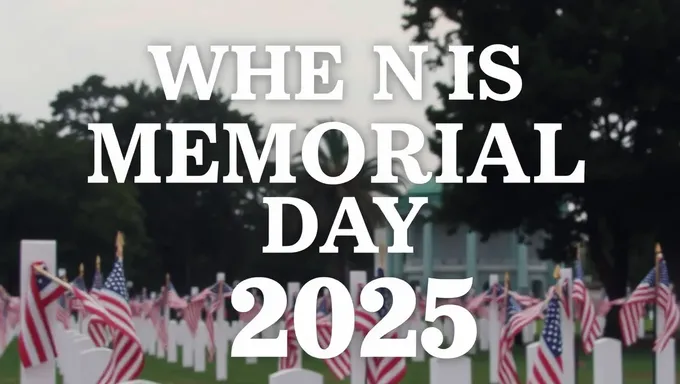 When Is Memorial Day 2025 Celebrated