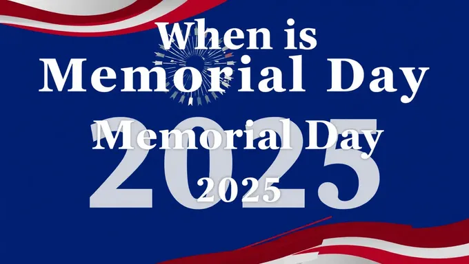 When Is Memorial Day 2025 in the US