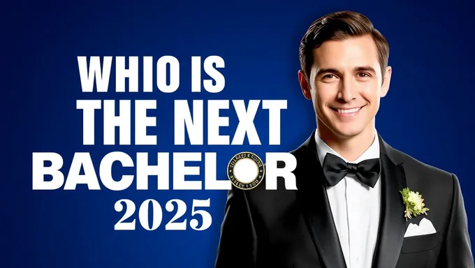 Who Will Be the Next Bachelor 2025 Contestant