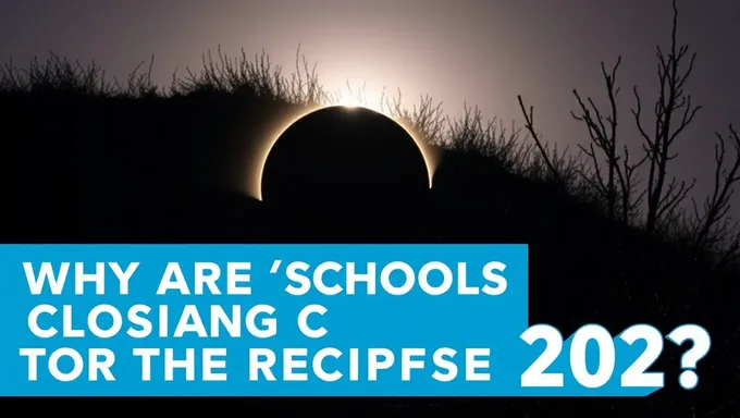 Why Are Schools Closing for the Solar Eclipse 2025