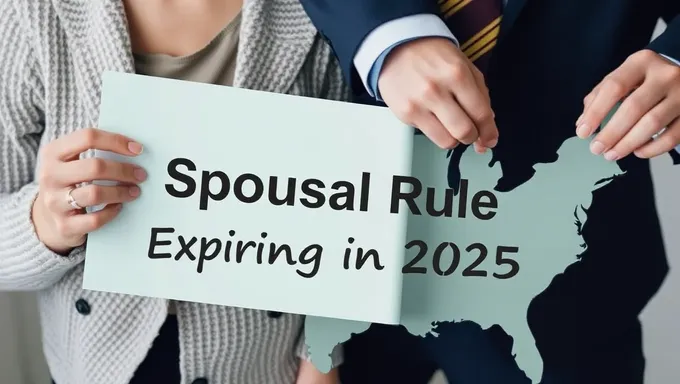 Why is the Spousal Rule Expiring in 2025