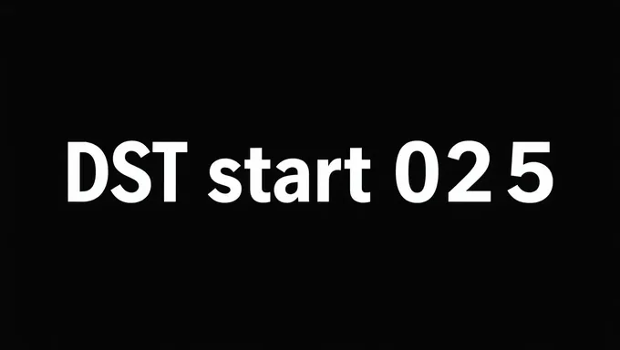 dst start 2025: Clock Adjustment Begins