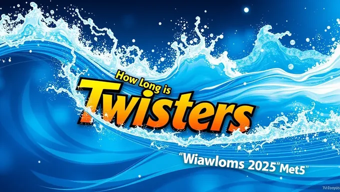 2025年のTwistersの持続期間は何ですか